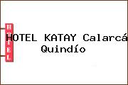 HOTEL KATAY Calarcá Quindío