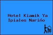 Hotel Kiamik Ya Ipiales Nariño