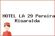 HOTEL LA 29 Pereira Risaralda