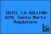 HOTEL LA BALLENA AZUL Santa Marta Magdalena