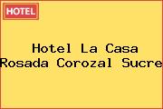 Hotel La Casa Rosada Corozal Sucre