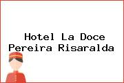 Hotel La Doce Pereira Risaralda