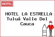 HOTEL LA ESTRELLA Tuluá Valle Del Cauca