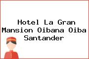 Hotel La Gran Mansion Oibana Oiba Santander