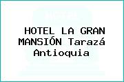HOTEL LA GRAN MANSIÓN Tarazá Antioquia