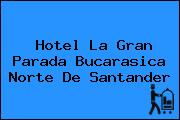 Hotel La Gran Parada Bucarasica Norte De Santander