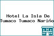 Hotel La Isla De Tumaco Tumaco Nariño