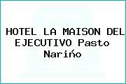 HOTEL LA MAISON DEL EJECUTIVO Pasto Nariño