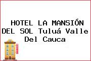 HOTEL LA MANSIÓN DEL SOL Tuluá Valle Del Cauca