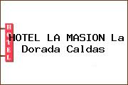 Ver hotel la masion la dorada caldas HOTEL LA MASION La Dorada Caldas