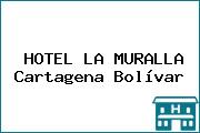HOTEL LA MURALLA Cartagena Bolívar