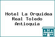 Hotel La Orquidea Real Toledo Antioquia