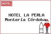 HOTEL LA PERLA Montería Córdoba