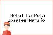 Hotel La Pola Ipiales Nariño