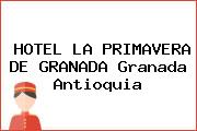 HOTEL LA PRIMAVERA DE GRANADA Granada Antioquia