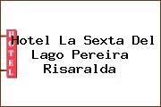 Hotel La Sexta Del Lago Pereira Risaralda