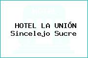HOTEL LA UNIÓN Sincelejo Sucre