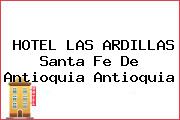 HOTEL LAS ARDILLAS Santa Fe De Antioquia Antioquia