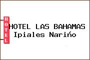 HOTEL LAS BAHAMAS Ipiales Nariño