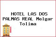 HOTEL LAS DOS PALMAS REAL Melgar Tolima