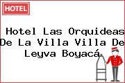 Hotel Las Orquideas De La Villa Villa De Leyva Boyacá