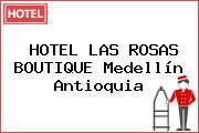 HOTEL LAS ROSAS BOUTIQUE Medellín Antioquia