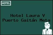 Hotel Laura V Puerto Gaitán Meta