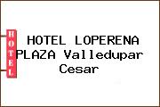 HOTEL LOPERENA PLAZA Valledupar Cesar