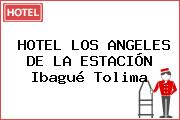 HOTEL LOS ANGELES DE LA ESTACIÓN Ibagué Tolima