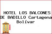 HOTEL LOS BALCONES DE BADILLO Cartagena Bolívar