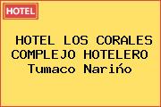 HOTEL LOS CORALES COMPLEJO HOTELERO Tumaco Nariño