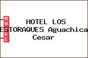 HOTEL LOS ESTORAQUES Aguachica Cesar