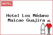 Hotel Los Médano Maicao Guajira