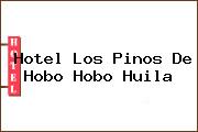 Hotel Los Pinos De Hobo Hobo Huila
