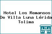 Hotel Los Remansos De Villa Luna Lérida Tolima