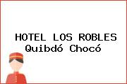 HOTEL LOS ROBLES Quibdó Chocó
