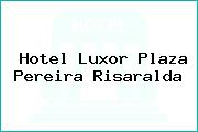 Hotel Luxor Plaza Pereira Risaralda
