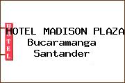 HOTEL MADISON PLAZA Bucaramanga Santander
