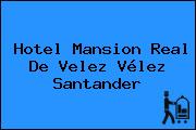 Hotel Mansion Real De Velez Vélez Santander
