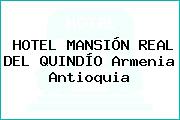 HOTEL MANSIÓN REAL DEL QUINDÍO Armenia Antioquia