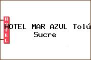 HOTEL MAR AZUL Tolú Sucre