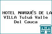HOTEL MARQUÉS DE LA VILLA Tuluá Valle Del Cauca