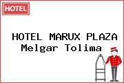 HOTEL MARUX PLAZA Melgar Tolima