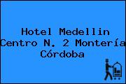Hotel Medellin Centro N. 2 Montería Córdoba