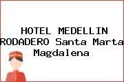 HOTEL MEDELLIN RODADERO Santa Marta Magdalena