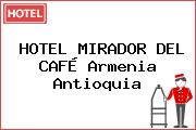 HOTEL MIRADOR DEL CAFÉ Armenia Antioquia