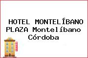 HOTEL MONTELÍBANO PLAZA Montelíbano Córdoba