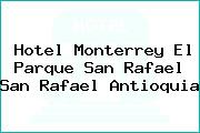Hotel Monterrey El Parque San Rafael San Rafael Antioquia