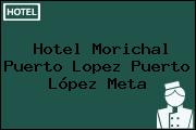 Hotel Morichal Puerto Lopez Puerto López Meta