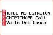 HOTEL MS ESTACIÓN CHIPICHAPE Cali Valle Del Cauca